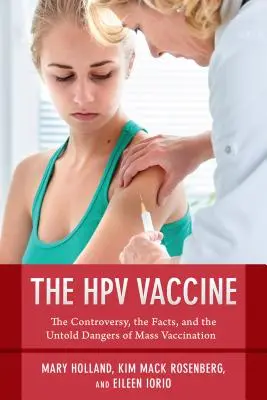 Der Hpv-Impfstoff vor Gericht: Die Suche nach Gerechtigkeit für eine betrogene Generation - The Hpv Vaccine on Trial: Seeking Justice for a Generation Betrayed