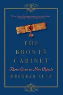 Das Bront-Kabinett: Drei Leben in neun Objekten - The Bront Cabinet: Three Lives in Nine Objects