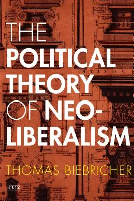 Die politische Theorie des Neoliberalismus - The Political Theory of Neoliberalism