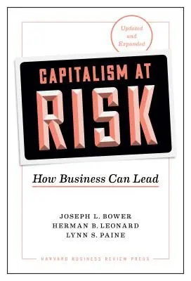 Kapitalismus in Gefahr, aktualisiert und erweitert: Wie Unternehmen führen können - Capitalism at Risk, Updated and Expanded: How Business Can Lead