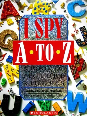 I Spy A to Z: Ein Buch mit Bilderrätseln - I Spy A to Z: A Book of Picture Riddles