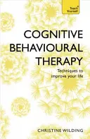 Kognitive Verhaltenstherapie (Cbt): Bringen Sie es sich selbst bei - Cognitive Behavioural Therapy (Cbt): Teach Yourself