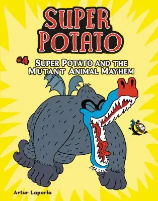 Superkartoffel und das Mutanten-Tier-Chaos: Buch 4 - Super Potato and the Mutant Animal Mayhem: Book 4