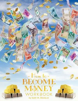 Arbeitsbuch „Wie man zu Geld wird - How To Become Money Workbook