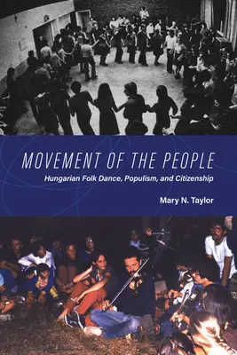 Die Bewegung des Volkes: Ungarischer Volkstanz, Populismus und Staatsbürgerschaft - Movement of the People: Hungarian Folk Dance, Populism, and Citizenship