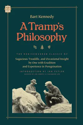 Die Philosophie des Landstreichers: Der wiederentdeckte Klassiker des schlauen Geschwätzes und der gelegentlichen Einsicht von einem mit Gelehrsamkeit und Erfahrung im Wanderleben - A Tramp's Philosophy: The Rediscovered Classic of Sagacious Twaddle, and Occasional Insight by One with Erudition and Experience in Peregrin