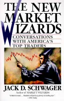 Die neuen Market Wizards: Gespräche mit Amerikas Top-Händlern - The New Market Wizards: Conversations with America's Top Traders