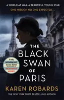 Der schwarze Schwan von Paris - Der herzzerreißende, fesselnde historische Thriller für Fans von Heather Morris - Black Swan of Paris - The heart-breaking, gripping historical thriller for fans of Heather Morris