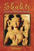 Shakti: Das Reich der göttlichen Mutter - Shakti: Realm of the Divine Mother