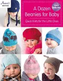 Ein Dutzend Mützen für Babys: Schnell gestricktes für die Kleinsten - A Dozen Beanies for Baby: Quick Knits for the Little Ones