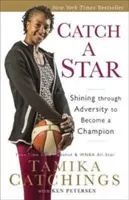 Fangen Sie einen Stern: Durch Widrigkeiten leuchten und ein Champion werden - Catch a Star: Shining Through Adversity to Become a Champion