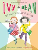 Efeu und Bohne Keine Nachrichten sind gute Nachrichten (Buch 8) - Ivy and Bean No News Is Good News (Book 8)