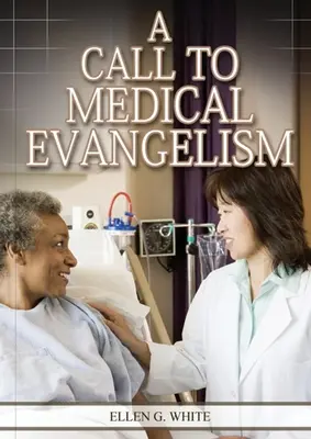 Ein Aufruf zur medizinischen Evangelisation: - A Call to Medical Evangelism: