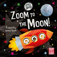 Weltraum-Baby: Zoom zum Mond! - Ein erstes leuchtendes Weltraumabenteuer als Pappbuch zum Anfassen und Fühlen - Space Baby: Zoom to the Moon! - A first shiny space adventure touch-and-feel board book