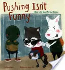 Schubsen ist nicht lustig - Was man gegen körperliches Mobbing tun kann - Pushing Isn't Funny - What to Do About Physical Bullying