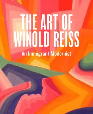 Die Kunst von Winold Reiss: Ein zugewanderter Modernist - The Art of Winold Reiss: An Immigrant Modernist