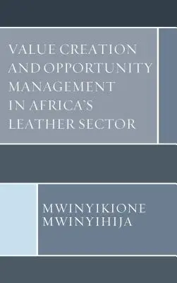 Wertschöpfung und Chancenmanagement in Afrikas Ledersektor - Value Creation and Opportunity Management in Africa's Leather Sector