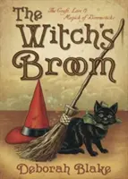 Der Hexenbesen: Das Handwerk, die Überlieferung und die Magie der Besenstiele - The Witch's Broom: The Craft, Lore & Magick of Broomsticks