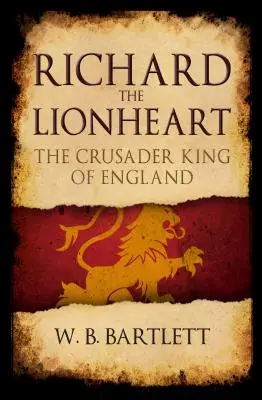 Richard Löwenherz: Der Kreuzritterkönig von England - Richard the Lionheart: The Crusader King of England