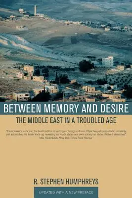 Zwischen Erinnerung und Sehnsucht: Der Nahe Osten in einer unruhigen Zeit - Between Memory and Desire: The Middle East in a Troubled Age