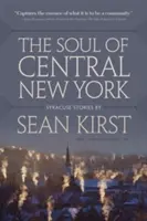 Die Seele von Central New York: Syracuse-Geschichten - The Soul of Central New York: Syracuse Stories