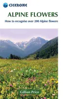 Alpenblumen: So erkennen Sie über 200 Alpenblumen - Alpine Flowers: How to Recognize Over 200 Alpine Flowers