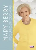 Mary Berry: Narrensicher kochen - Mary Berry: Foolproof Cooking