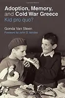 Adoption, Erinnerung und Griechenland im Kalten Krieg: Kid Pro Quo? - Adoption, Memory, and Cold War Greece: Kid Pro Quo?