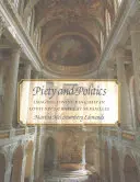 Frömmigkeit und Politik: Die Darstellung des göttlichen Königtums in der Kapelle von Ludwig XIV. in Versailles - Piety and Politics: Imaging Divine Kingship in Louis XIV's Chapel at Versailles