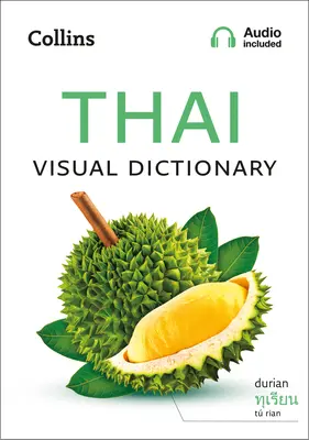 Thailändisches visuelles Wörterbuch: Ein Fotoführer zu alltäglichen Wörtern und Redewendungen auf Thailändisch - Thai Visual Dictionary: A Photo Guide to Everyday Words and Phrases in Thai