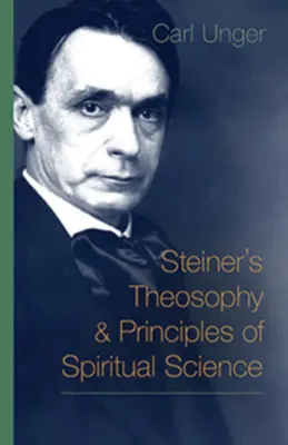 Steiners Theosophie und Prinzipien der Geisteswissenschaft - Steiner's Theosophy and Principles of Spiritual Science