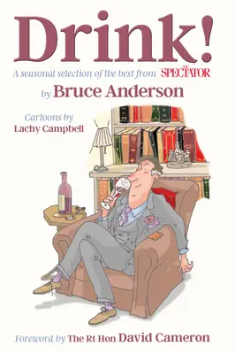 Trinken! Eine saisonale Auswahl der besten Weine aus dem Spectator - Drink!: A Seasonal Selection of the Best from the Spectator