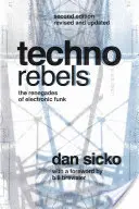 Techno-Rebellen: Die Renegaten des elektronischen Funk (überarbeitet, aktualisiert) - Techno Rebels: The Renegades of Electronic Funk (Revised, Updated)