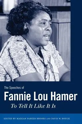 Die Reden von Fannie Lou Hamer: Sagen, wie es ist - The Speeches of Fannie Lou Hamer: To Tell It Like It Is