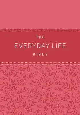 Die Bibel für den Alltag: Die Kraft von Gottes Wort für das tägliche Leben - The Everyday Life Bible: The Power of God's Word for Everyday Living