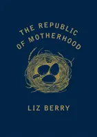 Die Republik der Mutterschaft - The Republic of Motherhood