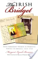 Irische Bridget: Irische Immigrantinnen als Hausangestellte in Amerika, 1840-1930 - Irish Bridget: Irish Immigrant Women in Domestic Service in America, 1840-1930