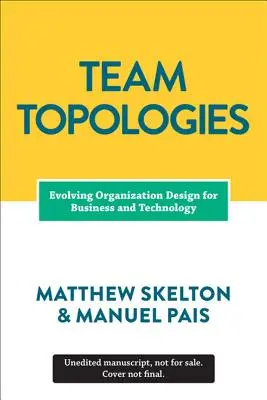 Team-Topologien: Organisieren von Geschäfts- und Technologie-Teams für schnellen Fluss - Team Topologies: Organizing Business and Technology Teams for Fast Flow