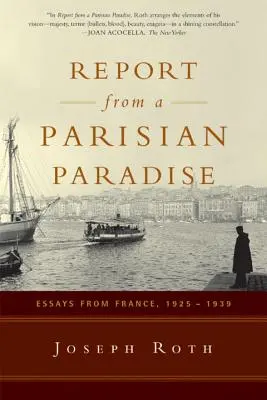 Bericht aus einem Pariser Paradies: Essays aus Frankreich, 1925-1939 - Report from a Parisian Paradise: Essays from France, 1925-1939