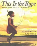 This Is the Rope: Eine Geschichte der großen Migration - This Is the Rope: A Story from the Great Migration