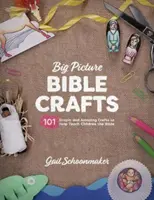 Big Picture Bible Crafts: 101 einfache und erstaunliche Basteleien, um Kindern die Bibel näher zu bringen - Big Picture Bible Crafts: 101 Simple and Amazing Crafts to Help Teach Children the Bible