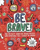 Sei mutig! Mindful Kids - Ein Aktivitätsbuch für Kinder, die sich manchmal ängstlich oder verängstigt fühlen - Be Brave! Mindful Kids - An Activity Book for Children Who Sometimes Feel Scared or Afraid