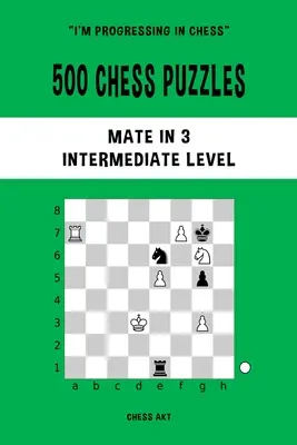 500 Schachrätsel, Matt in 3, Mittelstufe - 500 Chess Puzzles, Mate in 3, Intermediate Level