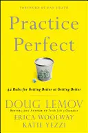 Perfekt üben: 42 Regeln, um besser zu werden, wenn man besser wird - Practice Perfect: 42 Rules for Getting Better at Getting Better