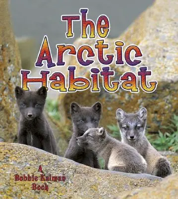 Der arktische Lebensraum - The Arctic Habitat