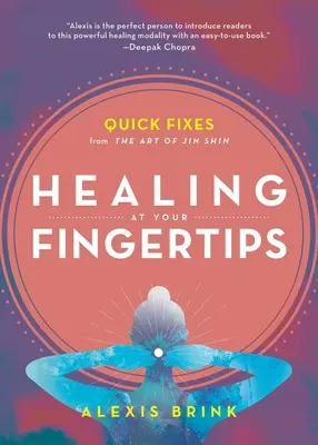 Heilen mit den Fingerspitzen: Schnellreparaturen aus der Kunst des Jin Shin - Healing at Your Fingertips: Quick Fixes from the Art of Jin Shin