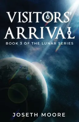 Die Ankunft der Besucher: Buch 3 der Lunar-Serie - Visitors' Arrival: Book 3 of the Lunar Series