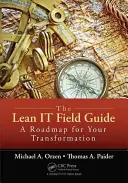 Der Lean-It-Feldführer: Ein Fahrplan für Ihre Transformation - The Lean It Field Guide: A Roadmap for Your Transformation