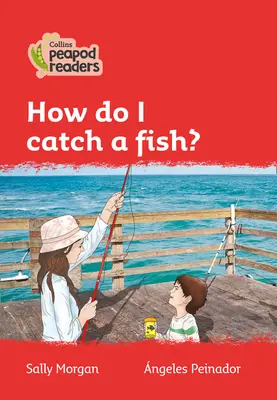 Stufe 5 - Wie fange ich einen Fisch? - Level 5 - How do I catch a fish?