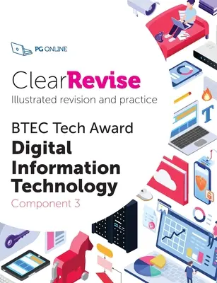 ClearRevise BTEC Tech Award Digitale Informationstechnologie, Komponente 3 - ClearRevise BTEC Tech Award Digital Information Technology Component 3